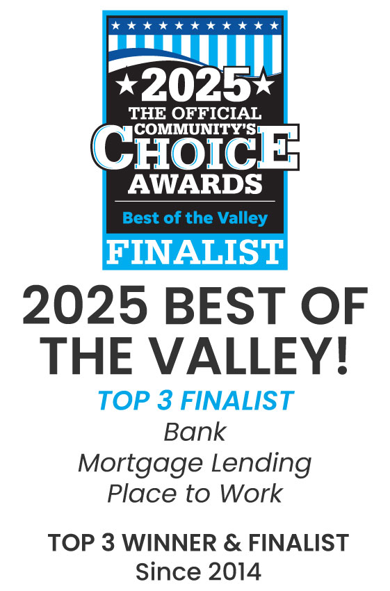 2023 Best of the Valley! Top 3 winner & finalist since 2014 Winner - place to work Top 3 finalist - Bank & Mortgage Lending